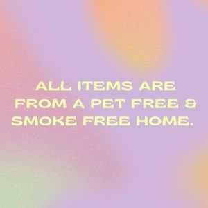 All items come from a pet free and smoke free home.